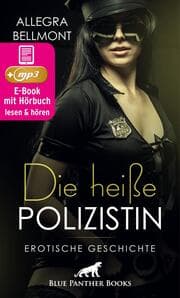 Cover von Die heiße Polizistin , Erotik Audio Story , Erotisches Hörbuch