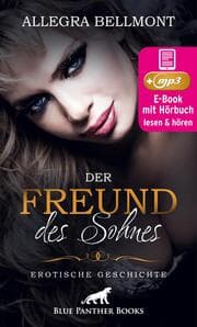 Cover von Der Freund des Sohnes , Erotik Audio Story , Erotisches Hörbuch