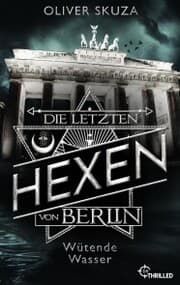 Cover von Die letzten Hexen von Berlin - Wütende Wasser
