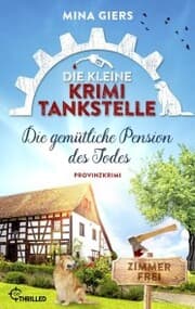 Cover von Die kleine Krimi-Tankstelle - Die gemütliche Pension des Todes