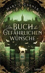Cover von Das Buch der gefährlichen Wünsche