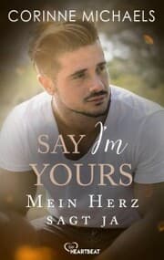 Cover von Say I'm yours - Mein Herz sagt ja