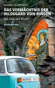 Cover von Das Vermächtnis der Hildegard von Bingen - Die Glut des Bösen
