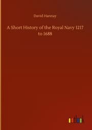 Cover von A Short History of the Royal Navy 1217 to 1688