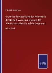 Cover von Grundriss der Geschichte der Philosophie der Neuzeit: Von dem Aufblühen der Alterthumsstudien bis auf die Gegenwart