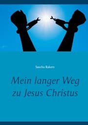 Cover von Mein langer Weg zu Jesus Christus