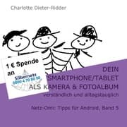 Cover von Dein Smartphone/Tablet als Kamera und Fotoalbum - verständlich und alltagstauglich