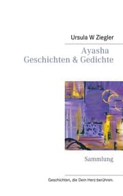 Cover von Ayasha - Geschichten & Gedichte