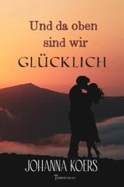 Cover von Und da oben sind wir glücklich