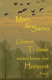 Cover von Unsere Träume warten hinter dem Horizont