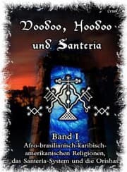 Cover von Voodoo, Hoodoo & Santería - Band 1 Afro-brasilianisch-karibisch-amerikanischen Religionen, das Santería-System & Orishas