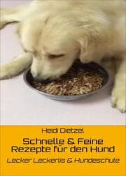 Cover von Schnelle & Feine Rezepte für den Hund