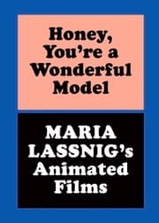 Cover von Honey, Youre a Wonderful Model: Maria Lassnigs Animated Films