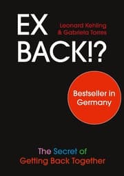Cover von Ex Back!? The Secret of Getting Back Together