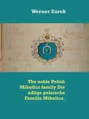Cover von The noble Polish Mikulicz family Die adlige polnische Familie Mikulicz.