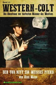 Cover von WESTERN-COLT, Band 13: DER TOD RITT EIN WEISSES PFERD