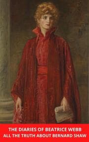 Cover von The Diaries of Beatrice Webb: All the Truth about Bernard Shaw
