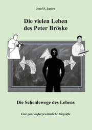 Cover von Die vielen Leben des Peter Bröske - Die Scheidewege des Lebens