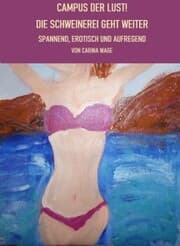 Cover von Campus der Lust! Die Schweinerei geht weiter