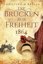 Cover von Die Brücken zur Freiheit - 1864