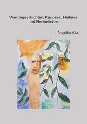 Cover von Wendegeschichten, Kurioses, Heiteres und Besinnliches