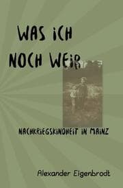 Cover von Was ich noch weiß