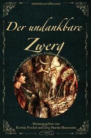 Cover von DER UNDANKBARE ZWERG: Märchen, Sagen und Erzählungen aus aller Welt