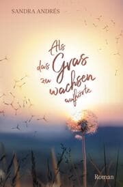 Cover von Als das Gras zu wachsen aufhörte