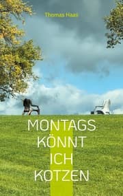 Cover von Montags könnt ich kotzen