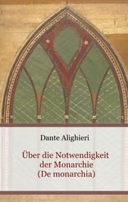 Cover von Über die Notwendigkeit der Monarchie (De monarchia)