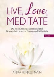 Cover von Live, Love, Meditate (Band 2)