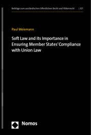 Cover von Soft Law and its Importance in Ensuring Member States' Compliance with Union Law
