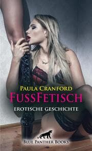 Cover von FußFetisch - Erotische Geschichte + 2 weitere Geschichten