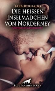 Cover von Die heißen Inselmädchen von Norderney - Erotische Geschichte + 1 weitere Geschichte