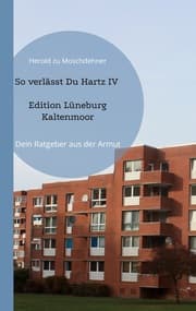 Cover von So verlässt Du Hartz IV Edition Lüneburg Kaltenmoor