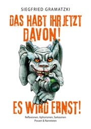 Cover von Das habt Ihr jetzt davon! Es wird ernst!