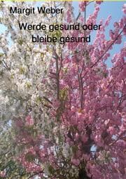Cover von Werde gesund oder bleibe gesund