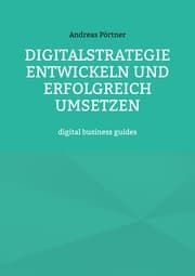 Cover von Digitalstrategie entwickeln und erfolgreich umsetzen