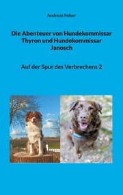 Cover von Die Abenteuer von Hundekommissar Thyron und Hundekommissar Janosch
