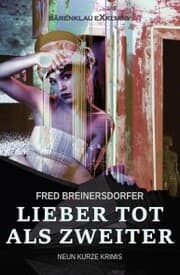 Cover von Lieber tot als Zweiter - Neun kurze Krimis