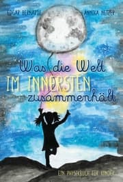 Cover von Was die Welt im Innersten zusammenhält