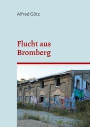Cover von Flucht aus Bromberg