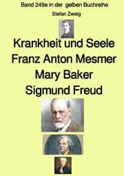Cover von Krankheit und Seele - Franz Anton Mesmer - Mary Baker - Sigmund Freud - Band 249e in der gelben Buchreihe - bei Jürgen Ruszkowski