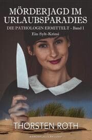 Cover von Die Pathologin ermittelt, Band 1: Mörderjagd im Urlaubsparadies - Ein Sylt-Krimi