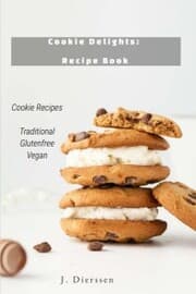 Cover von Cookie Delights Recipe Book Cookie Recipes Traditional Glutenfree Vegan