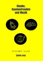 Cover von Glaube, Gaumenfreuden und Musik.