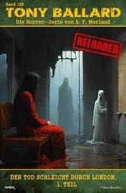 Cover von Tony Ballard - Reloaded, Band 108: Der Tod schleicht durch London, 1. Teil