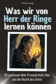 Cover von Was wir von Herr der Ringe lernen können