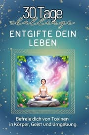 Cover von Entgifte dein Leben - Das perfekte Geschenk für Weihnachten und Geburtstag und jeden Anlass