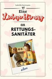 Cover von Eine Liebeserklärung an Rettungssanitäter